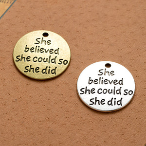She Believed Quote Coin Charm Metal Jewelry Making Component In 2 Finishes
