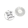 You Are My Sunshine Round Message Charm in Two Finishes view 3