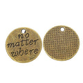 No Matter Where Round Message Metal Charm Pendant Jewelry Making Component view 3
