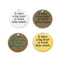 Teacher Quote Disc Metal Charm Pendant in 4 Finishes for DIY Jewelry view 5