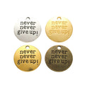 Never Give Up Round Message Charm in Four Metal Finishes view 5