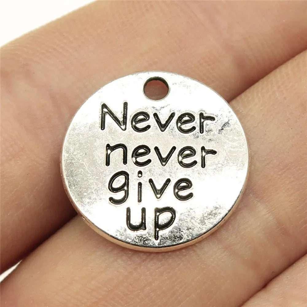 20x20mm 2g Antique Silver Zinc Alloy Never Never Give Up Round Letter Charm Pendant for DIY Jewelry Making
