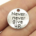 20x20mm 2g Antique Silver Zinc Alloy Never Never Give Up Round Letter Charm Pendant for DIY Jewelry Making