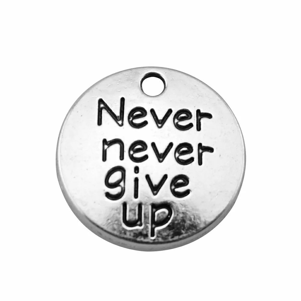 20x20mm 2g Antique Silver Zinc Alloy Never Never Give Up Round Letter Charm Pendant for DIY Jewelry Making