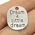 22x18mm 2.5g Antique Silver Zinc Alloy Dream A Little Dream Quote Charm Pendant for DIY Jewelry