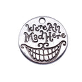 We Are All Mad Here Grinning Face Round Metal Pendant view 4