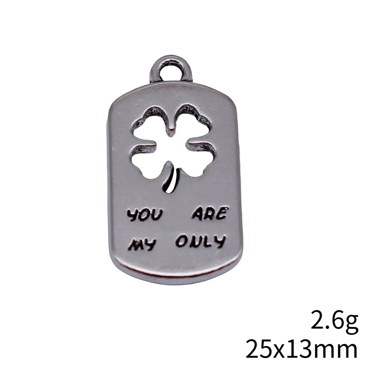 25x13mm 2.6g Antique Silver Zinc Alloy You Are My Only Four Leaf Clover Tag Charm Pendant for DIY Jewelry