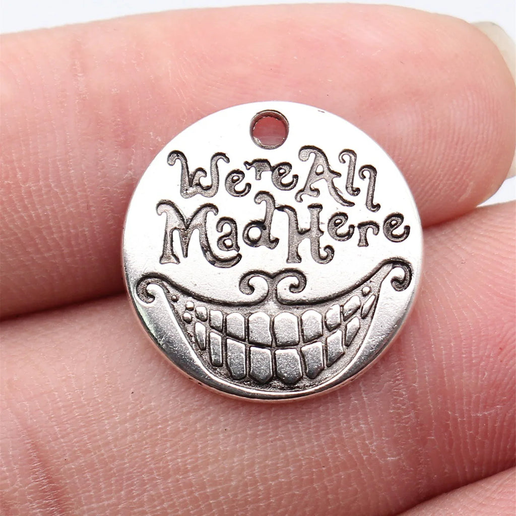 20x20mm 2.2g Antique Silver Zinc Alloy We're All Mad Here Smiley Round Tag Charm Pendant for DIY Jewelry