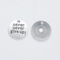 Never Give Up Round Message Charm in Four Metal Finishes view 9